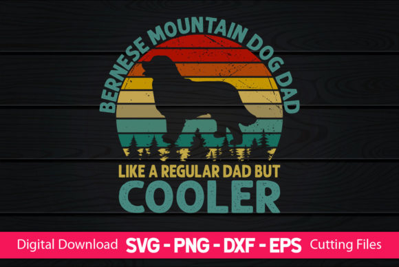 Bernese Mountain Dog Dad Like a Regular