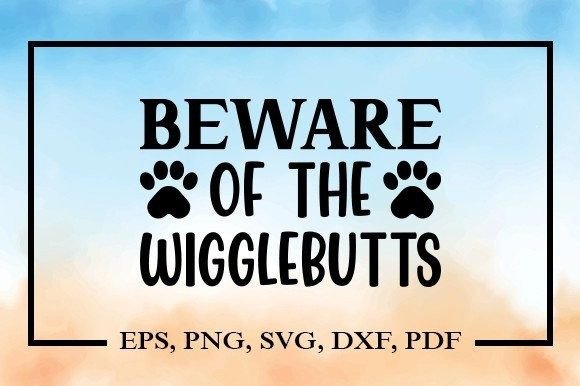 Beware of the Wiggle Butts Svg: A Designer's Honest Review