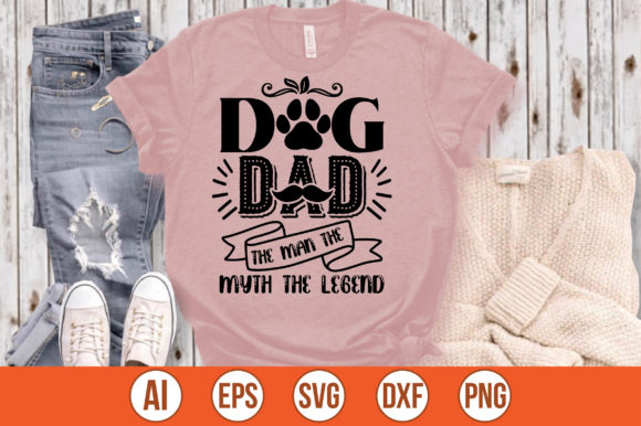 Dog Dad the Man the Myth the Legend Svg