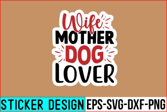 Wife Mother Dog Lover Stickers: A Designer's Honest Review